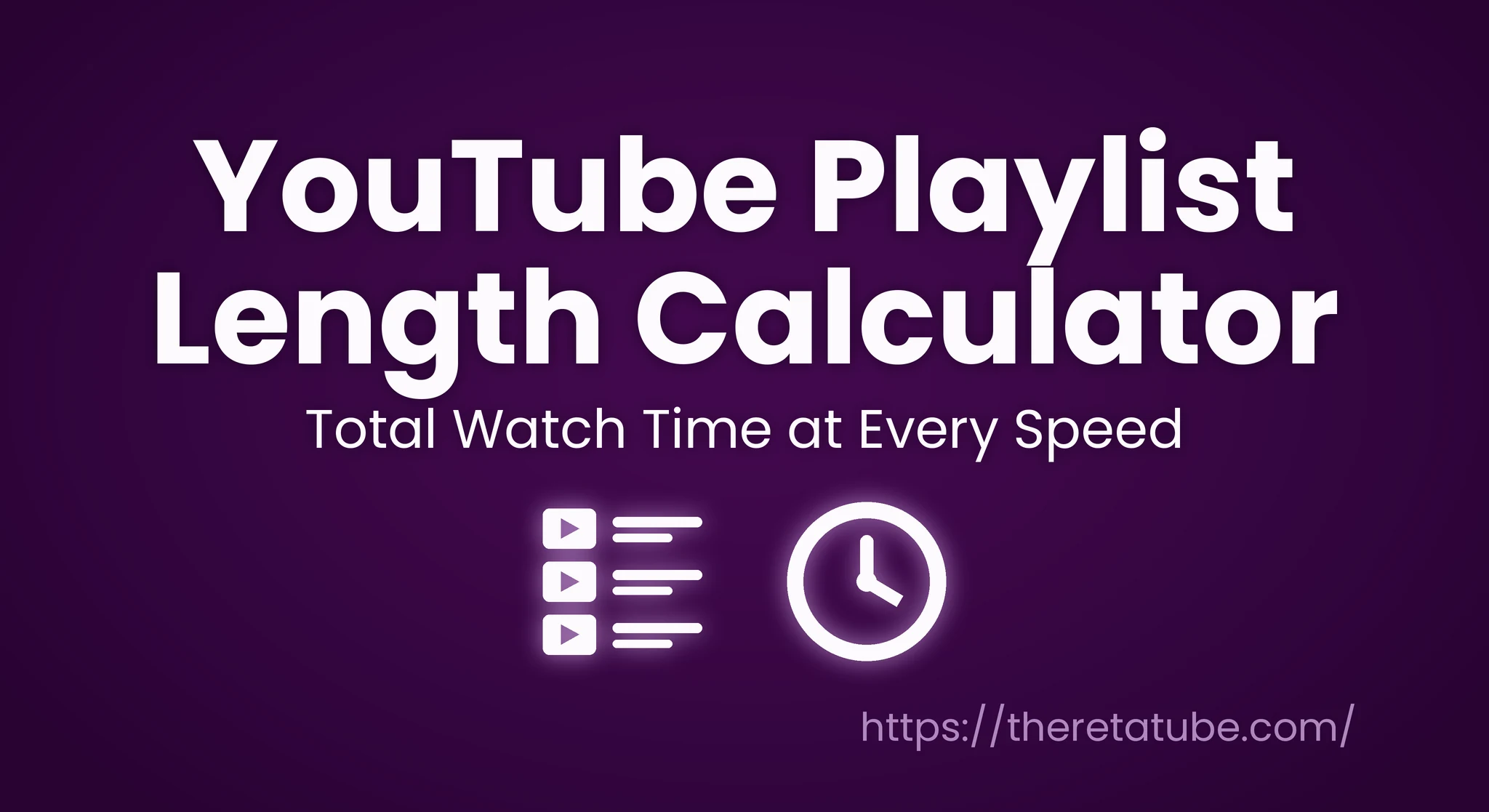 YouTube Playlist Length Calculator YouTube Playlist Length Calculator by Retatube – total watch time of any playlist at every speed